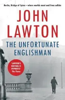 Unfortunate Englishman, Paperback/John Lawton
