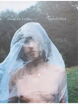 Unfulfilled, Hardback/Domino Leaha