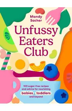 Unfussy Eaters Club - Mandy Sacher