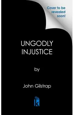 Ungodly Injustice - Theresa A. Campbell