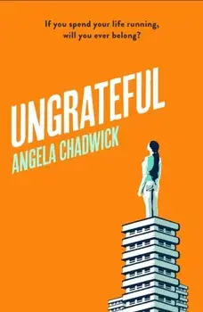 Ungrateful. Utterly gripping and emotional fiction about love, loss and second chances, Hardback/Angela Chadwick