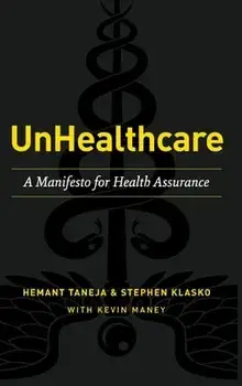 UnHealthcare: A Manifesto for Health Assurance, Hardcover/Hemant Taneja
