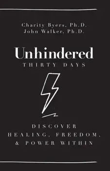 Unhindered - Thirty Days: Discover Healing, Freedom, & Power Within, Paperback/Charity Byers