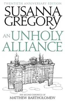 Unholy Alliance. The Second Chronicle of Matthew Bartholomew, Paperback/Susanna Gregory