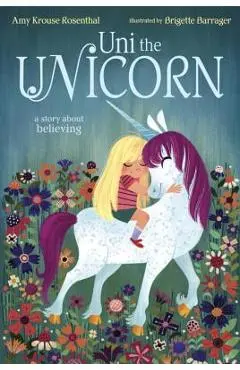 Uni the Unicorn - Amy Krouse Rosenthal