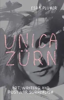 Unica Zurn. Art, Writing and Post-War Surrealism, Paperback/Esra Plumer