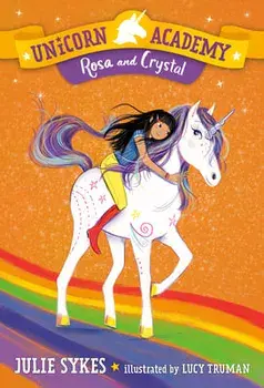 Unicorn Academy #7: Rosa and Crystal, Paperback/Julie Sykes