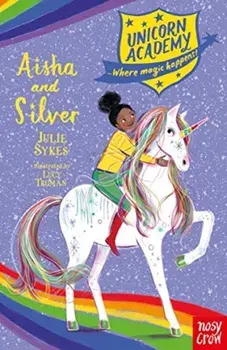 Unicorn Academy: Aisha and Silver, Paperback/Julie Sykes
