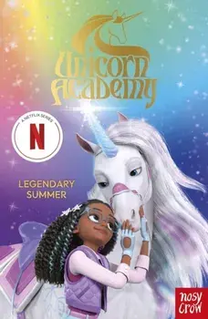Unicorn Academy: Legendary Summer. The Third Novelisation of the Netflix series, Paperback/Nosy Crow Ltd