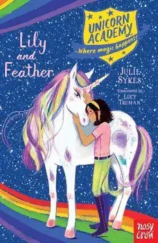 Unicorn Academy: Lily and Feather, Paperback/Julie Sykes