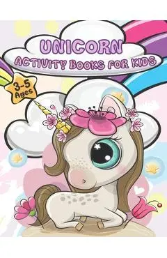 Unicorn Activity Books For Kids Ages 3-5: A wonderful children's coloring book and activity pages for 3-5 year old kids. Educational Children's Workbo - Bianca Montgomery