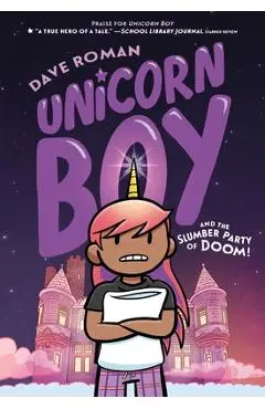 Unicorn Boy and the Slumber Party of Doom! - Dave Roman
