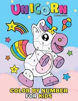 Unicorn Collection Color by Number for Kids: Coloring Books for Girls and Boys Activity Learning Work Ages 2-4, 4-8, Paperback/Rocket Publishing