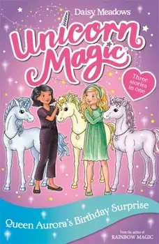 Unicorn Magic: Queen Aurora's Birthday Surprise. Special 3, Paperback/Daisy Meadows