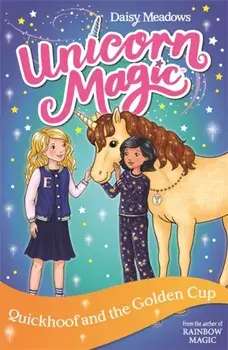 Unicorn Magic: Quickhoof and the Golden Cup. Series 3 Book 1, Paperback/Daisy Meadows