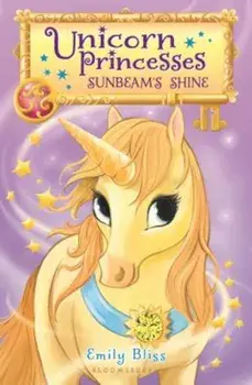Unicorn Princesses 1: Sunbeam's Shine, Paperback/Emily Bliss