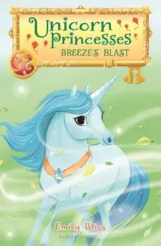 Unicorn Princesses 5: Breeze's Blast, Paperback/Emily Bliss