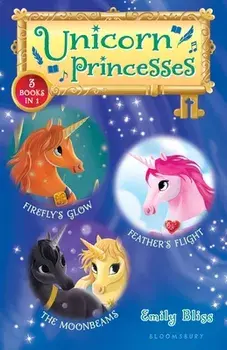 Unicorn Princesses Bind-Up Books 7-9: Firefly's Glow, Feather's Flight, and the Moonbeams, Hardcover/Emily Bliss