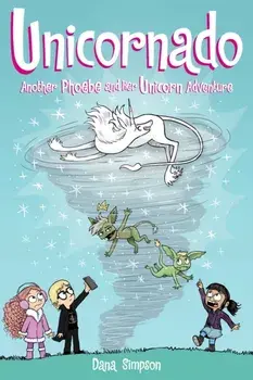 Unicornado. Another Phoebe and Her Unicorn Adventure, Paperback/Dana Simpson