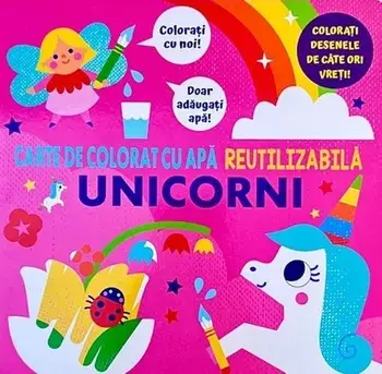 Unicorni. Carte de colorat cu apa reutilizabila/***
