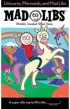 Unicorns, Mermaids, and Mad Libs - Billy Merrell