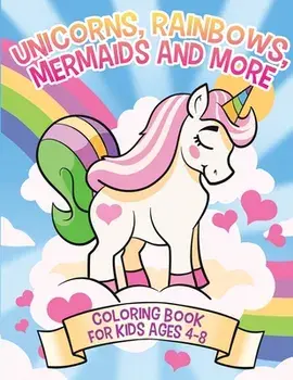 Unicorns, Rainbows, Mermaids and More: Coloring Book for Kids Ages 4-8, Paperback/Janelle McGuinness