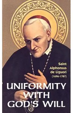 Uniformity with God's Will - Liguori