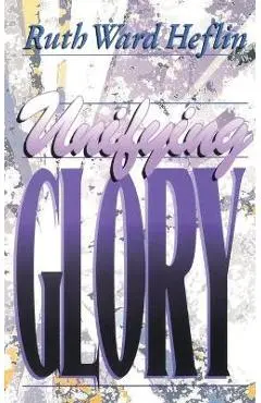 Unifying Glory - Ruth Ward Heflin