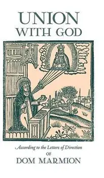 Union With God: According to the Letters of Direction of Dom Marmion, Hardcover/Dom Columba Marmion