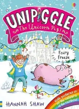 Unipiggle: Fairy Freeze, Paperback/Hannah Shaw