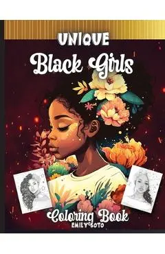 Unique Black Girls Coloring Book: 50 Unique pictures of Black Women - Emily Soto