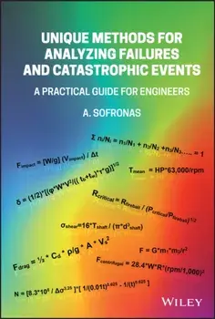 Unique Methods for Analyzing Failures and Catastrophic Events: A Practical Guide for Engineers, Hardback/A Sofronas
