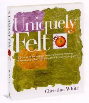 Uniquely Felt, Paperback/Christine White