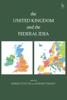 United Kingdom and The Federal Idea, Hardback/***