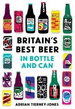 United Kingdom of Beer. 250 top beers in bottle and can, Paperback/Adrian Tierney-Jones