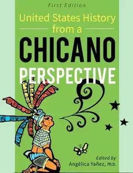 United States History From A Chicano Perspective, Paperback/Angélica Yañez