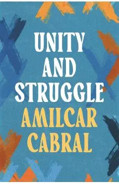 Unity and Struggle - Amilcar Cabral