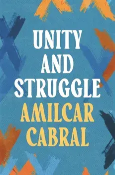 Unity and Struggle, Paperback/Amilcar Cabral