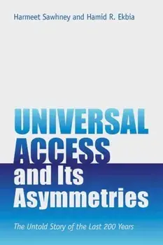 Universal Access and Its Asymmetries. The Untold Story of the Last 200 Years, Paperback/Harmeet Sawhney