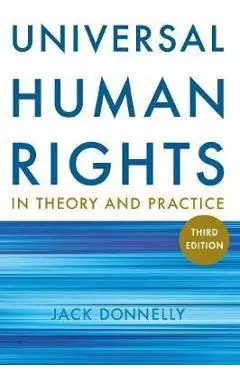 Universal Human Rights in Theory and Practice - Jack Donnelly