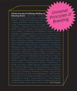 Universal Principles of Branding. 100 Key Concepts for Defining, Building, and Delivering Brands, Hardback/Mark Kingsley