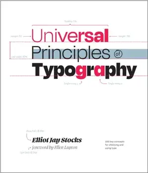 Universal Principles of Typography. 100 Key Concepts for Choosing and Using Type, Hardback/Elliot Jay Stocks