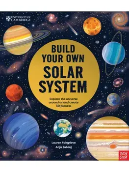 University of Cambridge: Build Your Own Solar System, Hardback/Lauren (Junior Editor) Fairgrieve