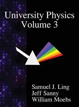 University Physics Volume 3, Hardcover/Samuel J. Ling
