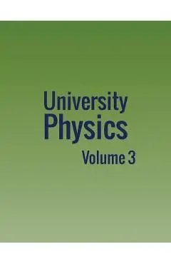 University Physics: Volume 3 - William Moebs