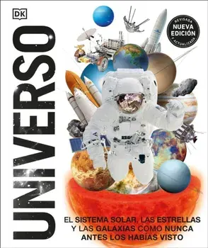 Universo: El Sistema Solar, Las Estrellas, Y Las Galaxias Como Nunca Antes Los Habã-As Vist, Hardcover/***