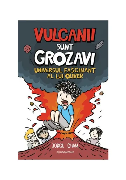 Universul fascinant al lui Oliver: Vulcanii sunt grozavi!