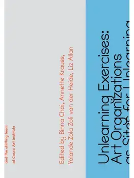 Unlearning Exercises. Art Organizations as Sites for Unlearn, Paperback/***