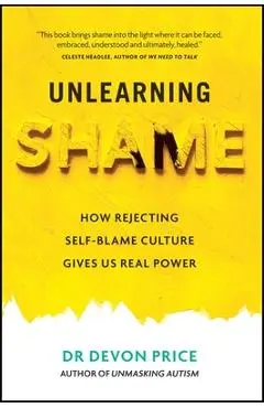 Unlearning Shame - Devon Price