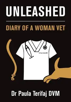 Unleashed: Diary of a Woman Vet, Paperback/Paula Terifaj